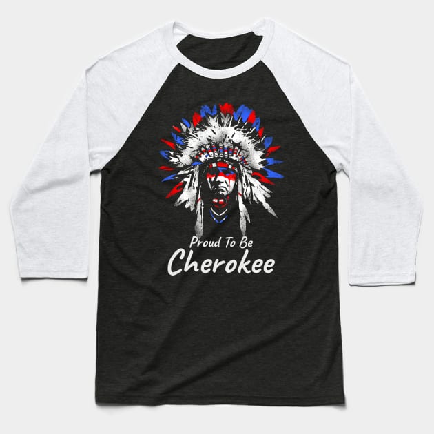 Proud To Be Cherokee Baseball T-Shirt by Styr Designs